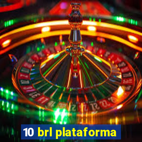 10 brl plataforma