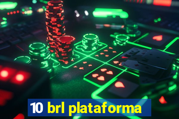 10 brl plataforma