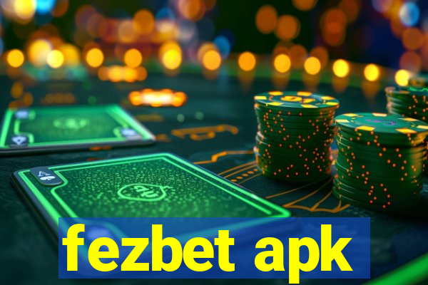 fezbet apk