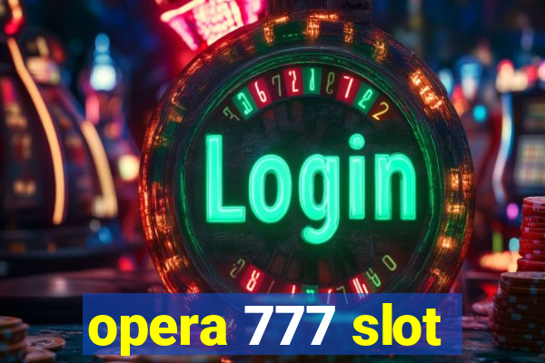 opera 777 slot