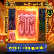 error: draggable element must have an item slot