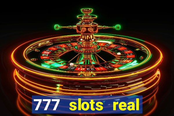 777 slots real cassino online