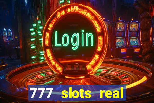 777 slots real cassino online