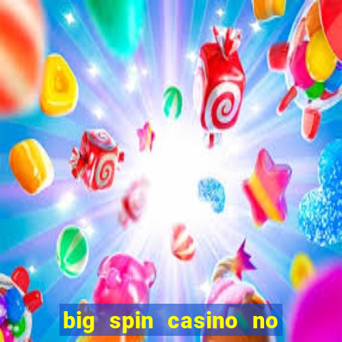 big spin casino no deposit bonus