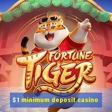 $1 minimum deposit casino