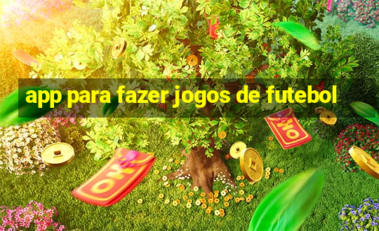 app para fazer jogos de futebol