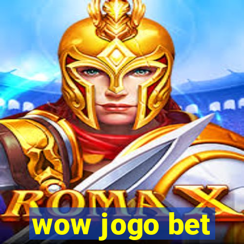 wow jogo bet