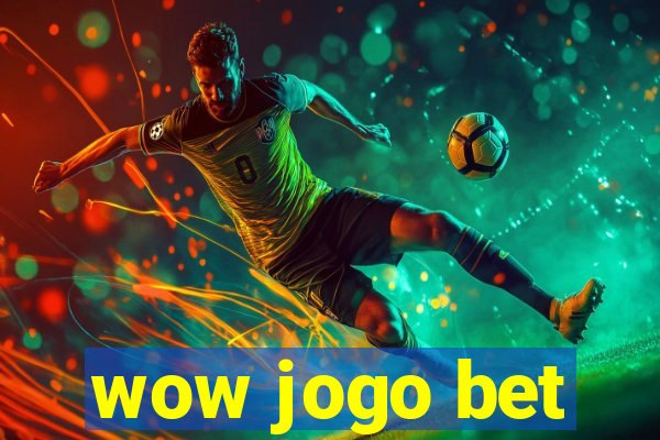 wow jogo bet