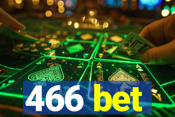 466 bet