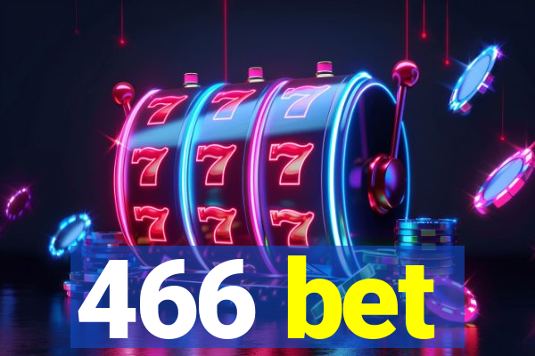 466 bet