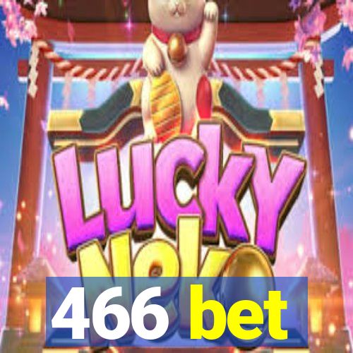 466 bet