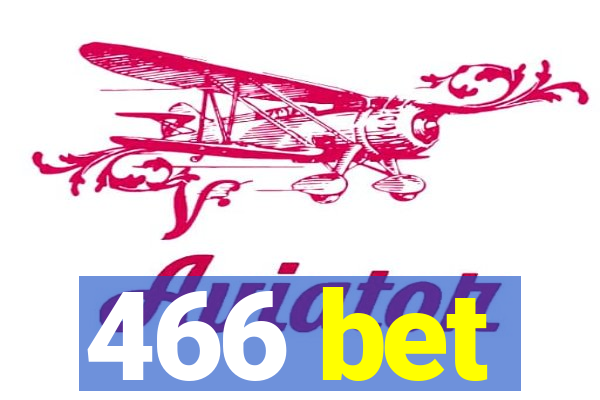 466 bet