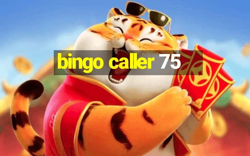 bingo caller 75