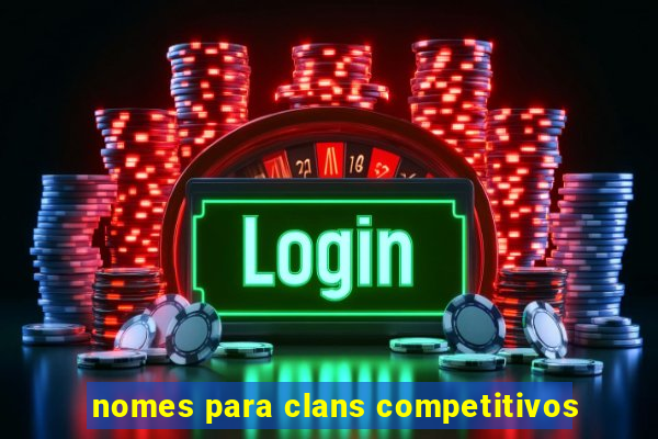 nomes para clans competitivos