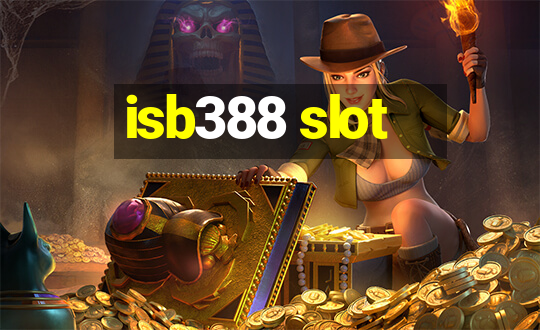 isb388 slot