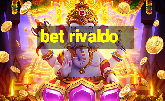 bet rivaldo