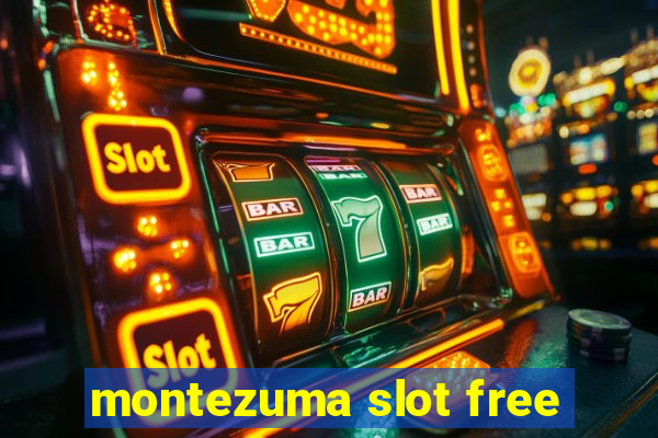 montezuma slot free