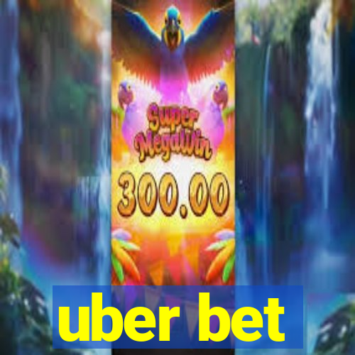 uber bet