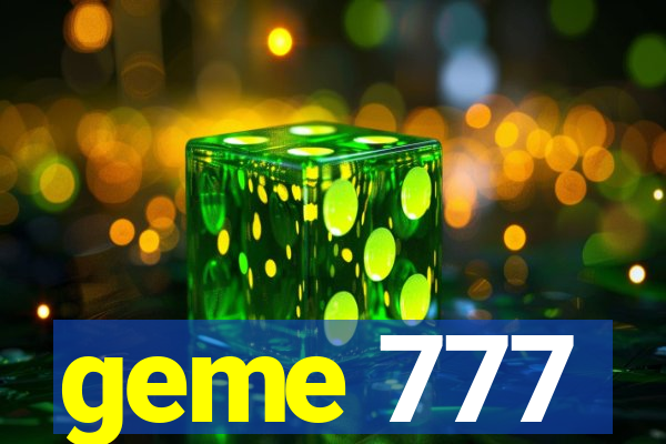 geme 777