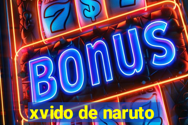 xvido de naruto