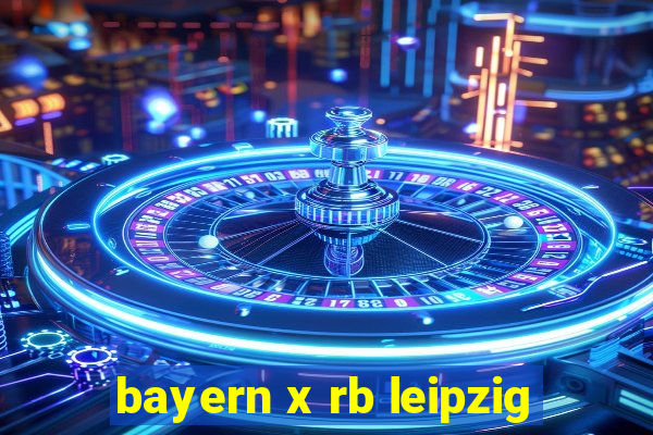 bayern x rb leipzig