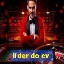 líder do cv