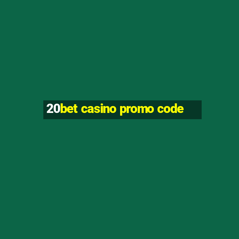 20bet casino promo code