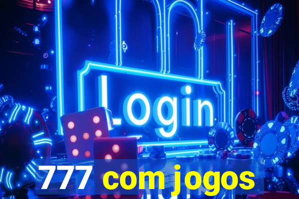 777 com jogos