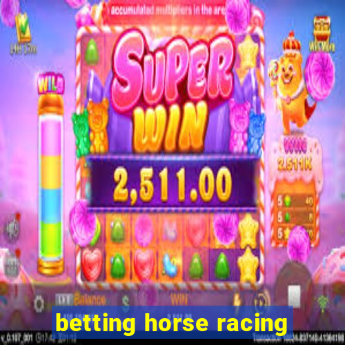 betting horse racing