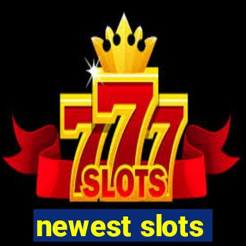 newest slots