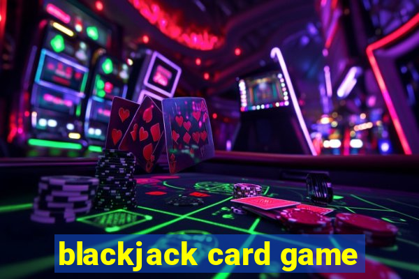 blackjack card game