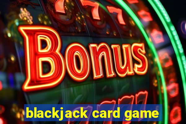 blackjack card game