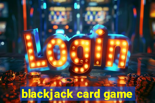 blackjack card game