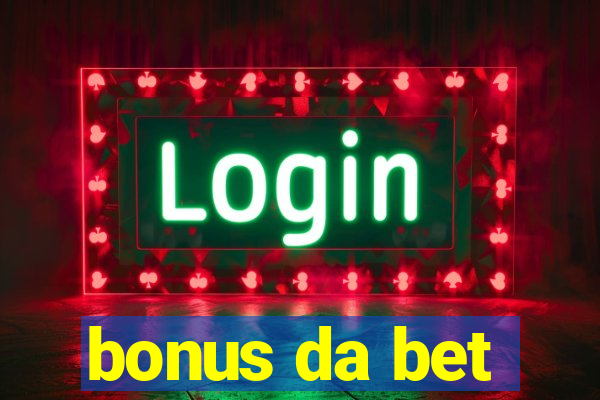 bonus da bet