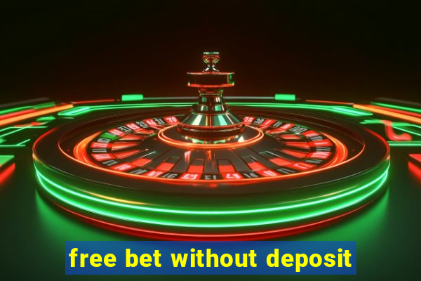 free bet without deposit