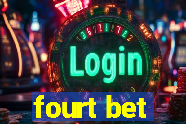 fourt bet