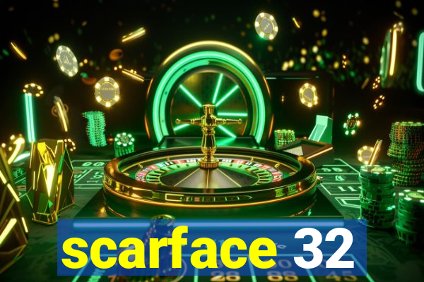 scarface 32