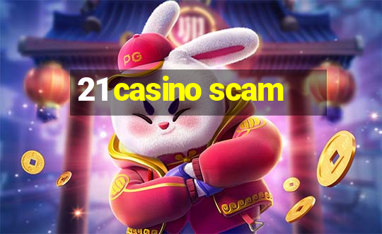 21 casino scam