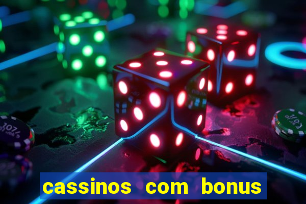 cassinos com bonus de cadastro sem deposito