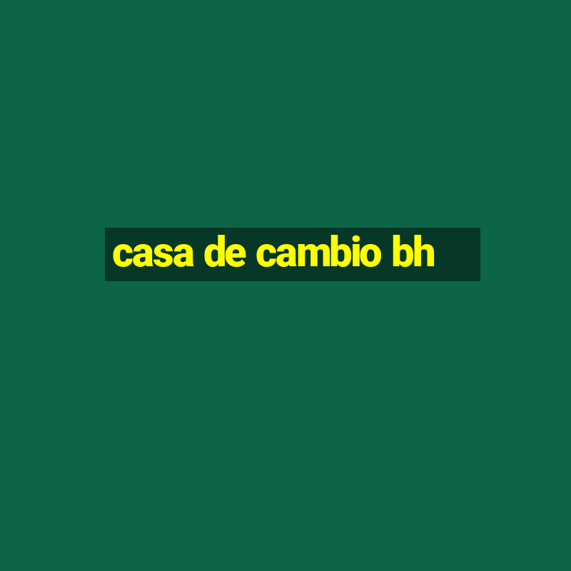 casa de cambio bh