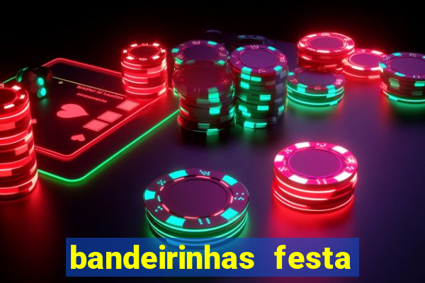 bandeirinhas festa junina para imprimir