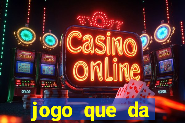 jogo que da dinheiro de verdade gratuito