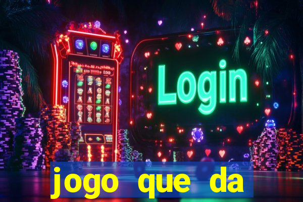 jogo que da dinheiro de verdade gratuito