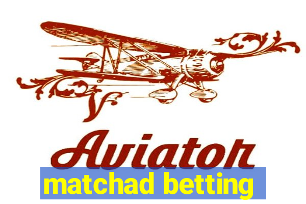 matchad betting