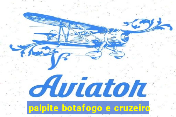 palpite botafogo e cruzeiro