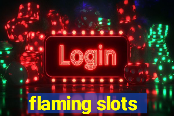 flaming slots