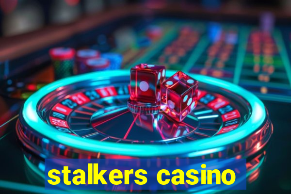 stalkers casino