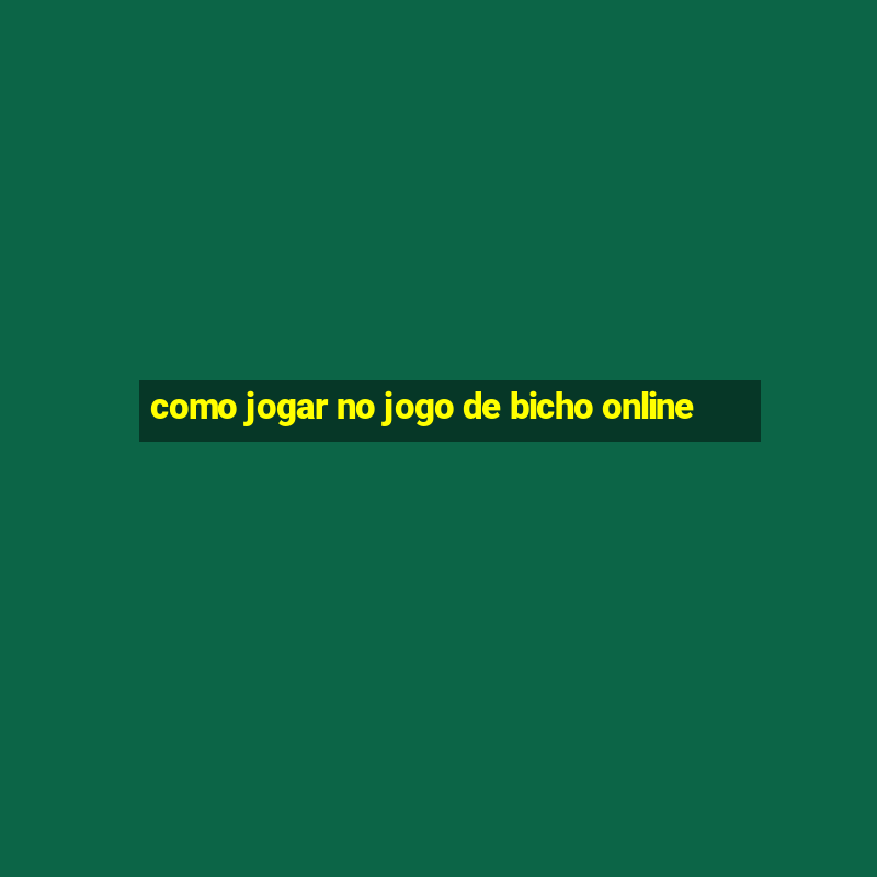 como jogar no jogo de bicho online