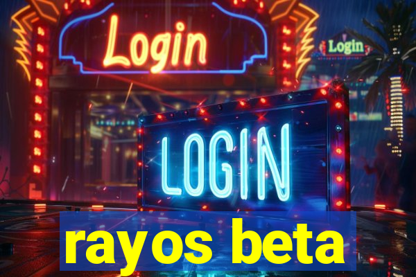 rayos beta