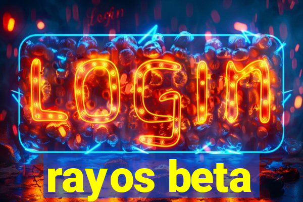 rayos beta